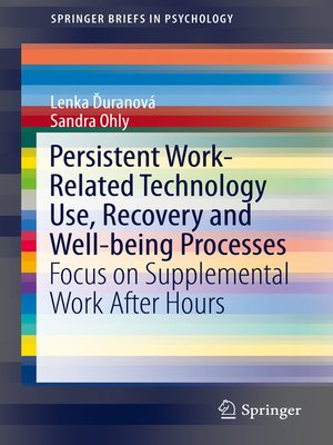 cover image of Persistent Work-related Technology Use, Recovery and Well-being Processes